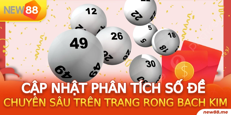 Rồng Bạch Kim 13 Cập nhật phân tích số đề chuyên sâu trên trang Rong bach kim