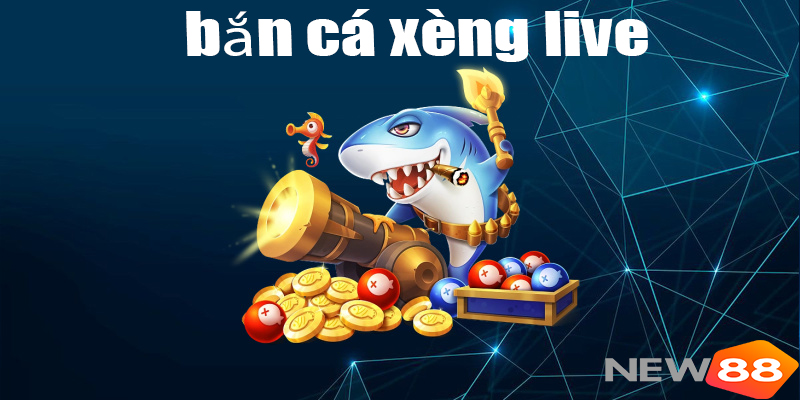 Bắn Cá Xèng Live – Cùng New88 Trải Nghiệm Săn Cá Đổi Thưởng 4 Bắn Cá Xèng Live – Cùng New88 Trải Nghiệm Săn Cá Đổi Thưởng